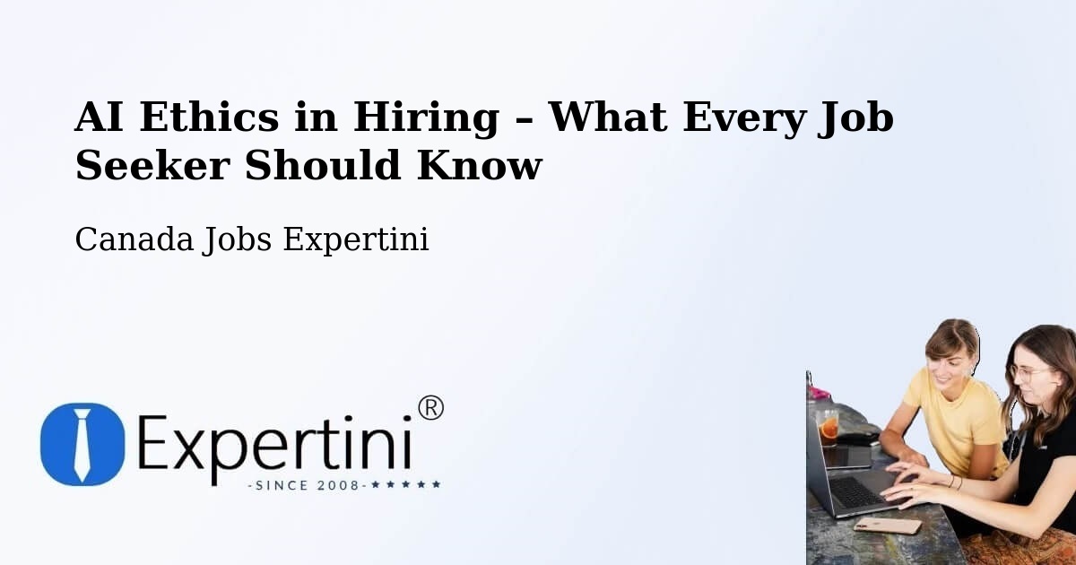 AI Ethics in Recruitment & Hiring – Nelson - Nelson, Canada Jobs Expertini